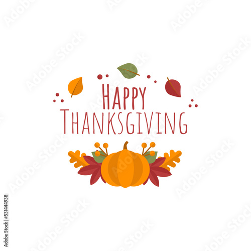 Fall season composition with inscription Happy Thanksgiving. Phrase decorated with autumn elements. Cozy vector illustration with falling leaves, pumpkin and berries.