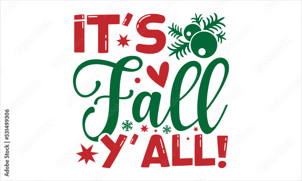 Fototapeta premium It's fall y'all!- Christmas T-shirt Design, Vector illustration with hand-drawn lettering, Set of inspiration for invitation and greeting card, prints and posters, Calligraphic svg 