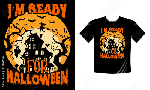 I m Ready for Halloween - Halloween T-Shirt design template. Happy Halloween t-shirt design template easy to print all-purpose for men  women  and children