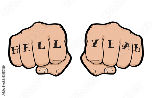 Fist with Hell Yeah tattoo on fingers, front view of a man fist with tattoo