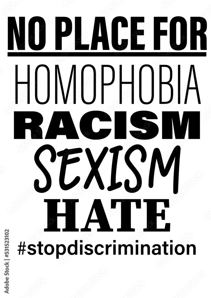 No place for homophobia racism sexism hate. #stopdiscrimination sign svg. 