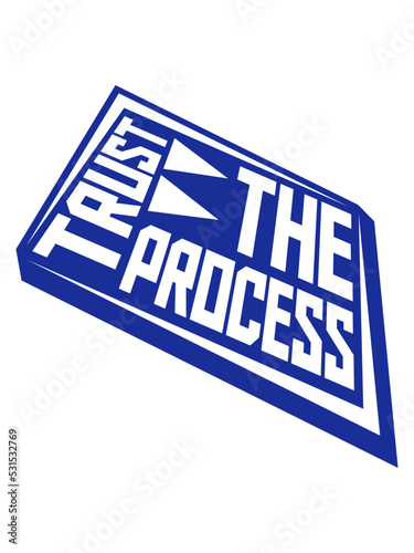 trust the process Zitat 
