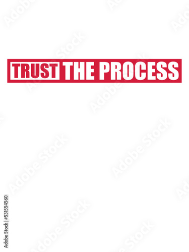 trust the process Zitat 