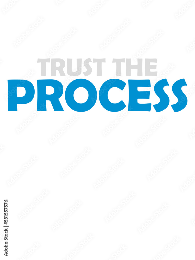 trust the process Zitat 