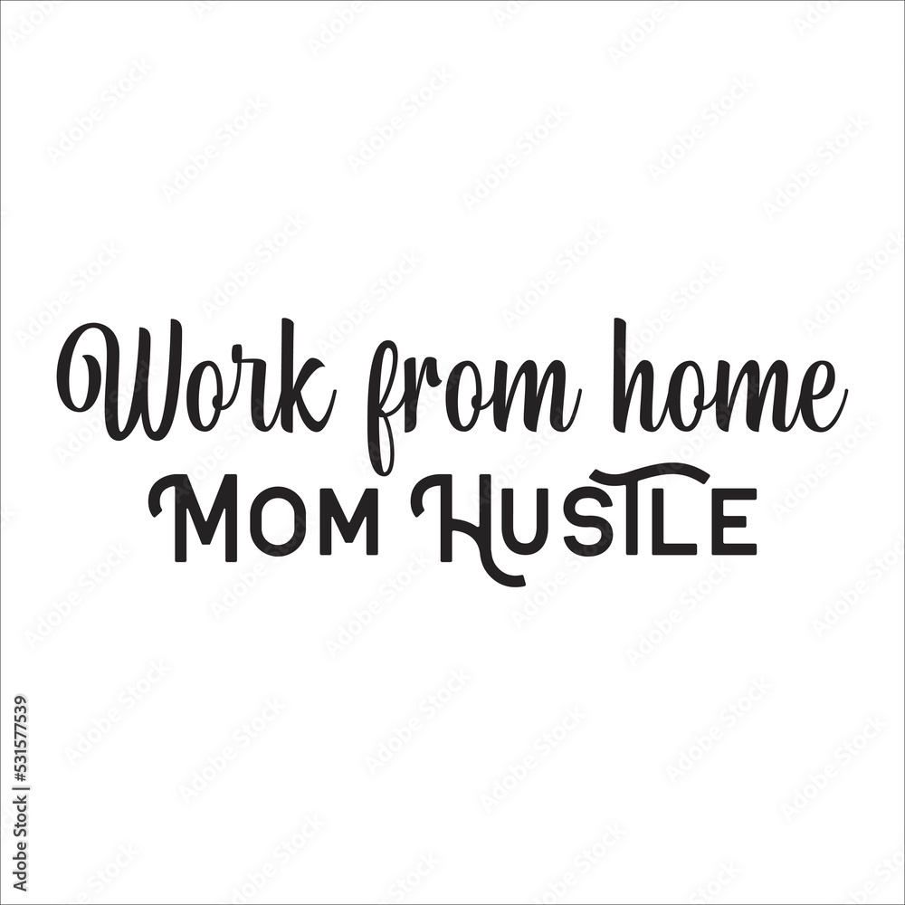 work from home mom hustle eps design work from home mom hustle eps design