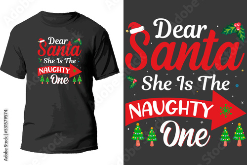 Dear santa she is the naughty one t shirt design.