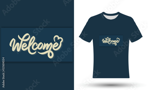 Modern trendy creative welcome lettering t shirt