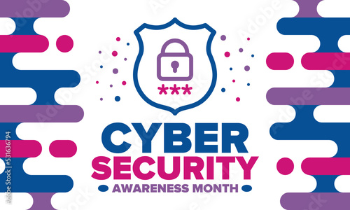 Cyber Security Awareness Month. Celebrated annual in October to raise awareness about digital security and empower everyone to protect their personal data from digital forms of crime. Vector poster