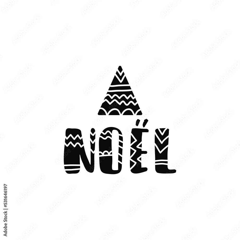 Noel. Holiday calligraphy phrase with tribal fir. Christmas typography greeting card. Sketch handwritten vector illustration
