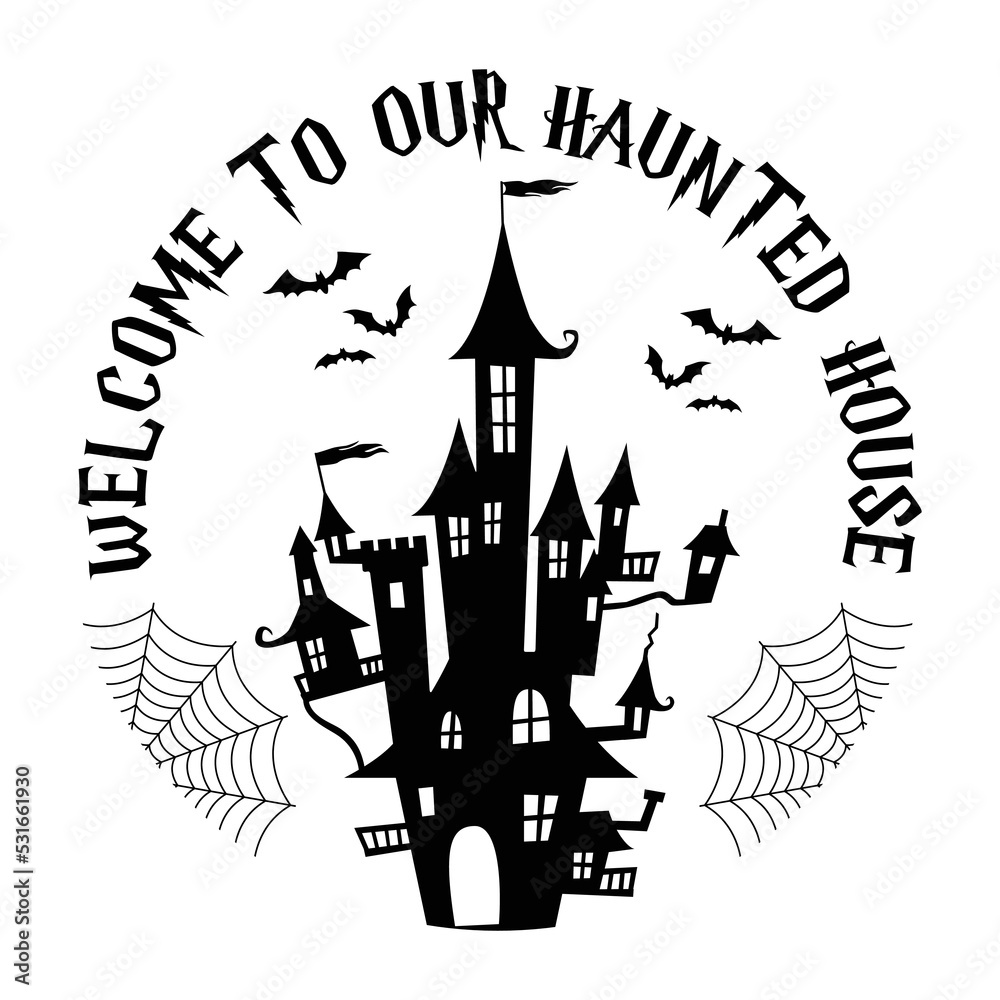 Welcome to our haunted house Happy Halloween shirt print template, Pumpkin Fall Witches Halloween Costume shirt design