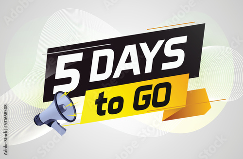 5 days to go word concept vector illustration with loudspeaker and 3d style for use landing page, template, ui, web, mobile app, poster, banner, flyer, background, gift card, coupon
