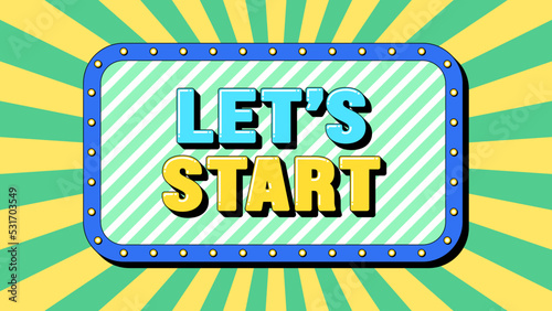 Lets Start text, call to action. Text banner with motivation phrase Lets Start inside frame