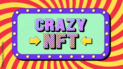 Crazy NFT text, digital token, crypto art and metaverse. Text banner with phrase Crazy NFT