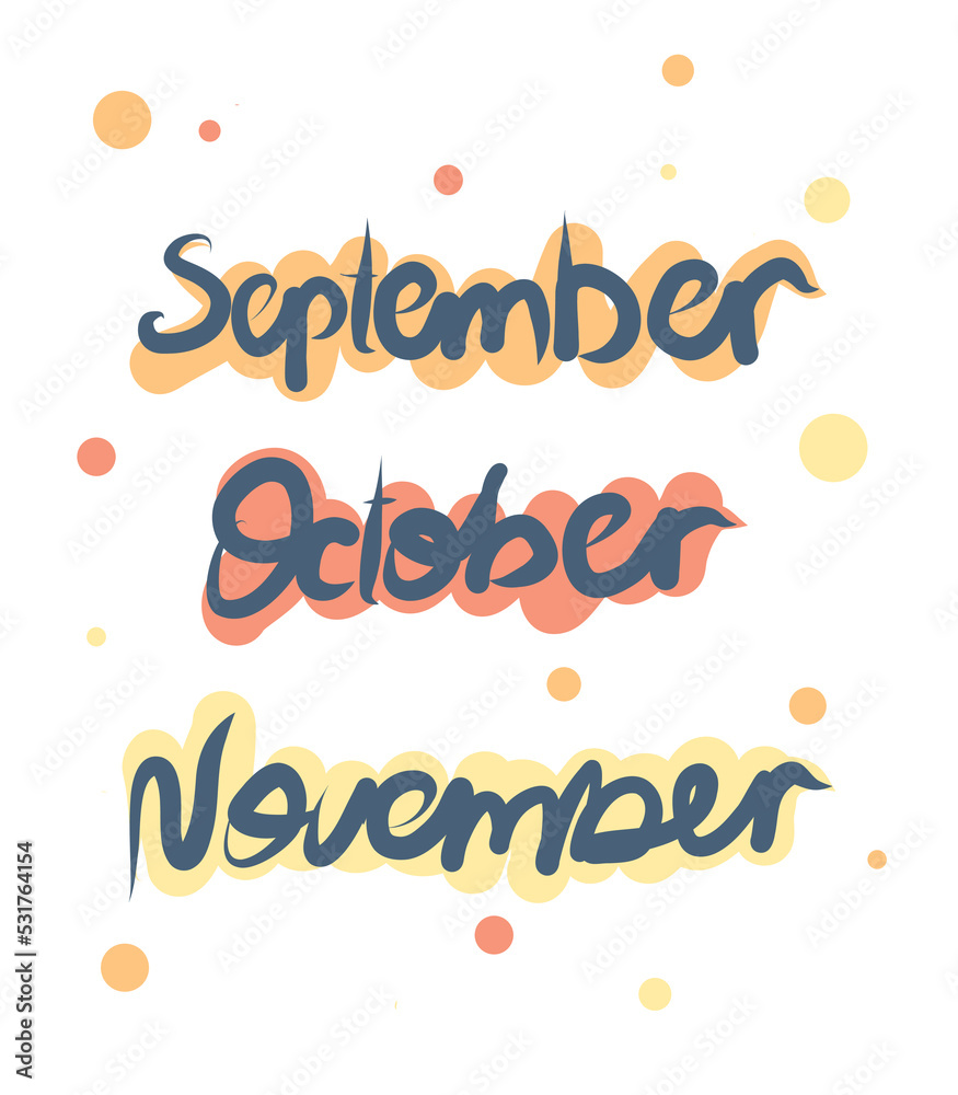 Vector illustration months of autumn. Lettering for postcards, advertising, invitations, posters. Inscription Autumn style.