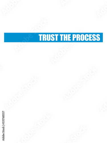 trust the process Zitat 