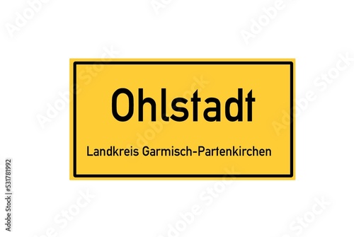 Isolated German city limit sign of Ohlstadt located in Bayern photo