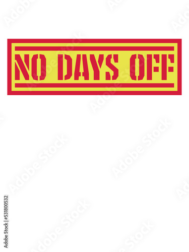 no days off Zitat 