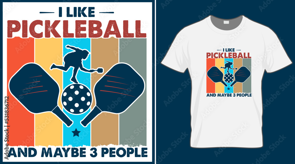 I like pickleball and may be 3 people. Pickle ball saying vector t shirt  design. Pickle ball quote typography designs. Print illustration for sport  card, cap, tshirt, mug, banner, poster, background. Stock