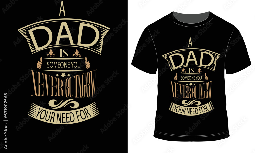 A Dad Is Someone you T-shirt Design A Dad Is Someone you T-shirt Design
