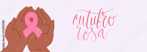 Outubro Rosa - October Pink in portuguese language. Brazil Breast Cancer Awareness campaign web banner. Handwritten lettering.