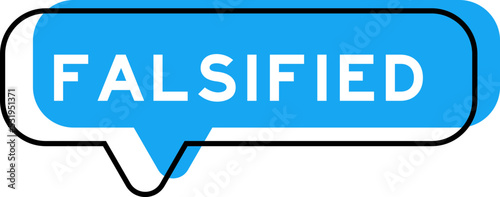 Speech banner and blue shade with word falsified on white background