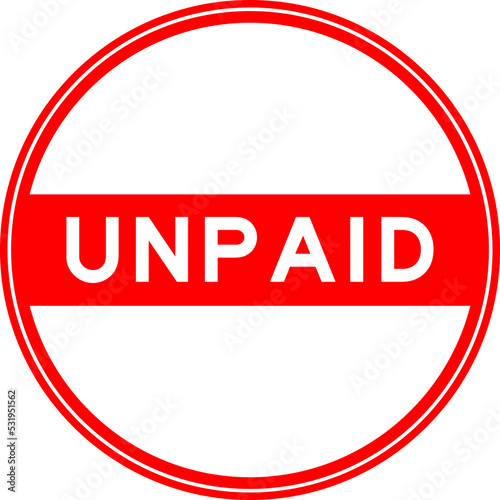 Red color round seal sticker in word unpaid on white background