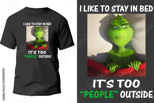 I like to stay in bed it's too people outside t shirt design.