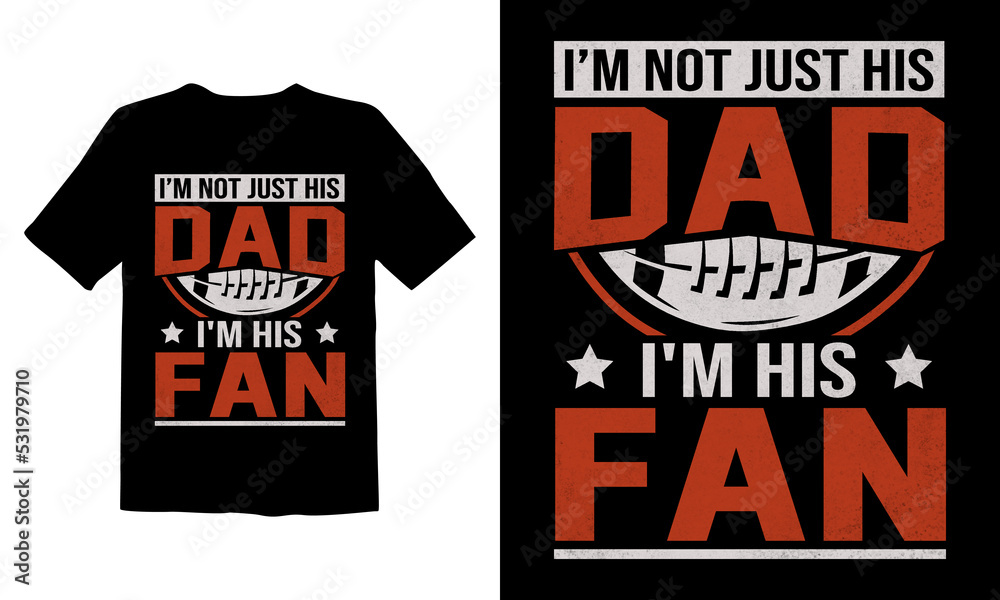 I'm-Not-Just-His-Dad-I'm-His-Fan I'm-Not-Just-His-Dad-I'm-His-Fan