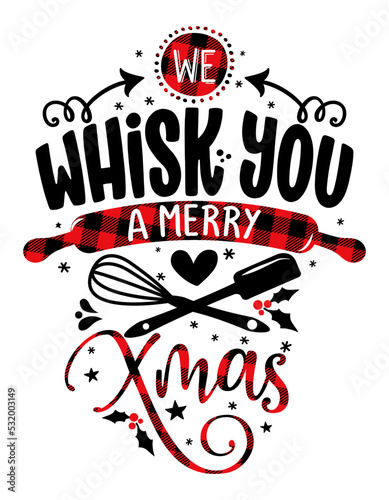 We whisk you a Merry Christmas - lovely Calligraphy phrase for Kitchen towels. Hand drawn lettering for Lovely greetings cards, invitations. Good for t-shirt, mug, scrap booking, gift, Merry Xmas!