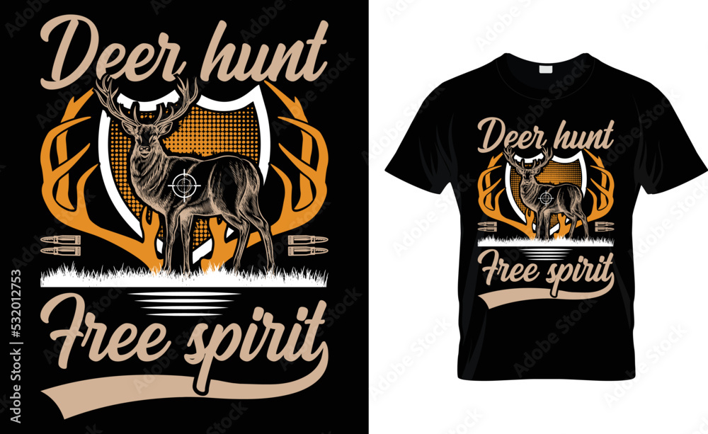 Fototapeta premium Deer Hunt Free Spirit...T-Shirt Design.