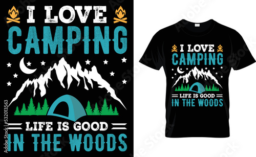 I Love Camping Life Is Good In The Woods. photo