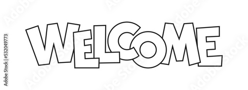 Welcome black line hand drawn banner header. Outline invitation lettering inscription poster, t shirt print sticker, scrapbook stencil stamp, web page, holiday greeting card, laser cutting, foil diy