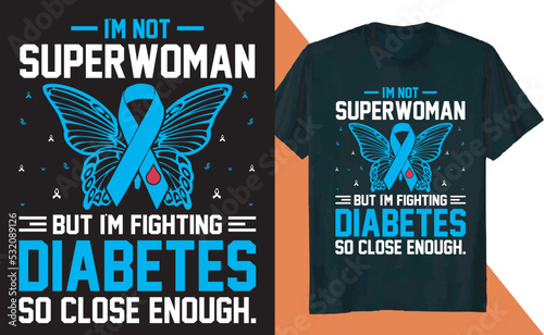 Fotografie, Obraz I'm Not Superwomen Diabetes Awareness Diabetic Insulin T Shirt Design