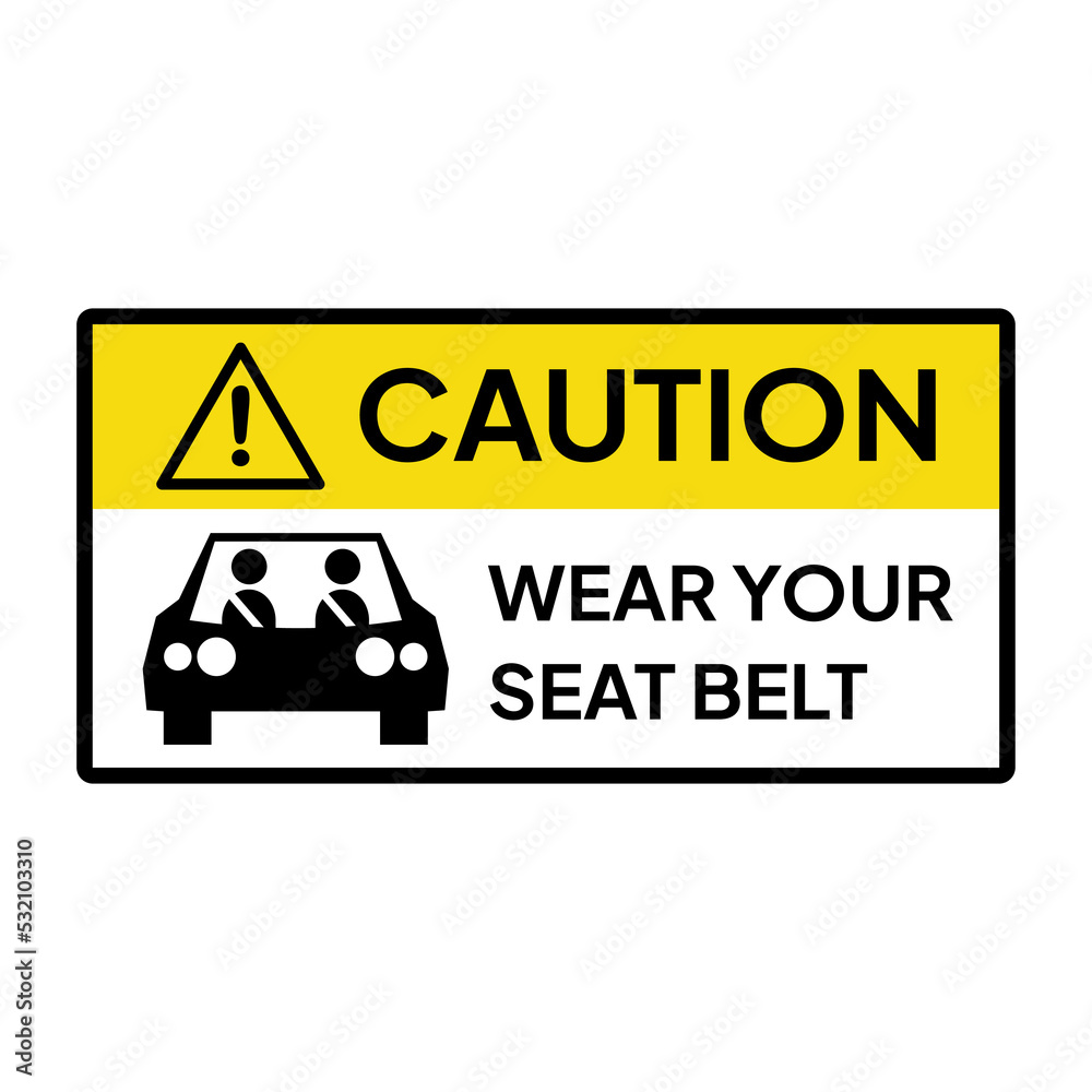 Warning sign or label for industrial.  Caution or notice for wear seat belt