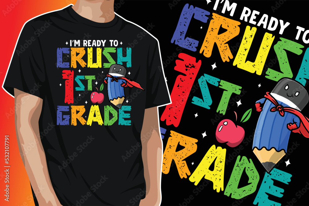 I’m Ready to Crush 1st Grade Shirt Print Template, Kindergarten ...