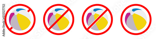 No beach ball sign. Beach ball is forbidden. Set of red prohibition signs of beach ball. Vector illustration