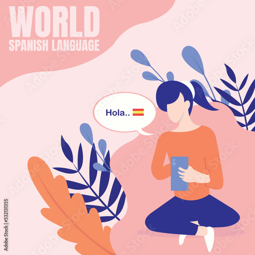 illustration vector graphic of a woman communicates in spanish using a smartphone, perfect for international day, world spanish language, celebrate, greeting card, etc.