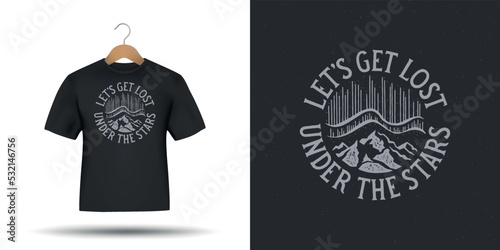 Let's get lost outdoors adventure t-shirt design. Modern graphics with mountains and northern aurora lights. Travel related motivational slogan, quote, message. Vector illustration.