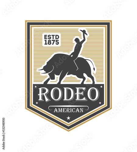 American rodeo vintage isolated label. Authentic cowboy show symbol vector illustration.