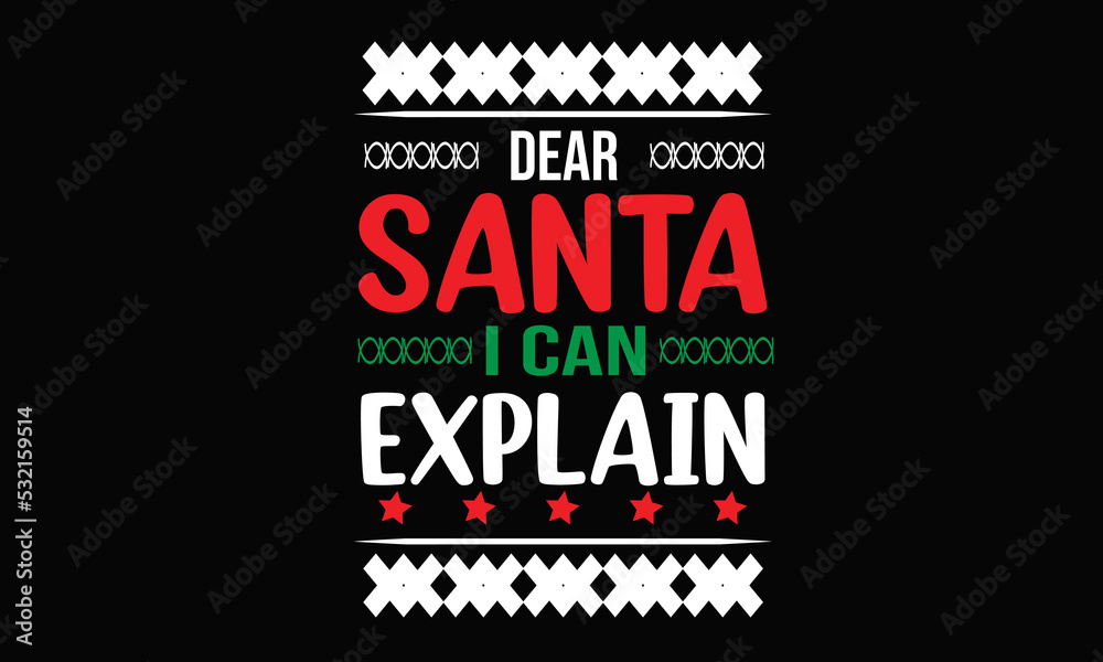 Fototapeta premium Dear Santa I can Explain Sweater Design