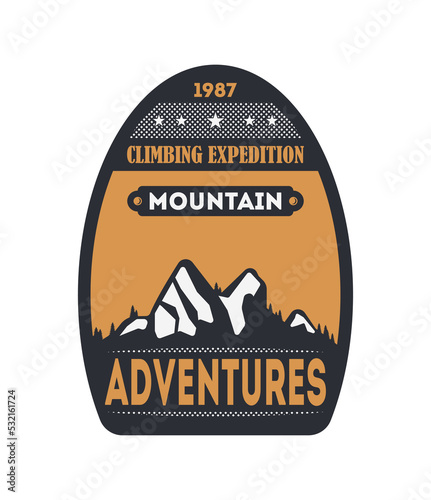 Mountain adventures vintage isolated badge. Outdoor explorer sign, touristic expedition label, nature hiking and climbing vector illustration