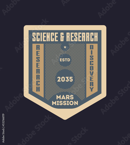 Space research vintage isolated label. Scientific odyssey symbol, modern spacecraft flying, planet colonization vector illustration.