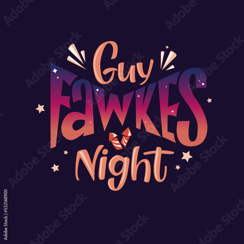 Guy fawkes night. Bonfire Night. Vector lettering illustration. Greeting Card Design.