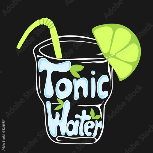 Non-alcoholic refreshing drink. Hand drawn glass of tonic water with peace of lime and lettering text. Vector illustration. Contour element