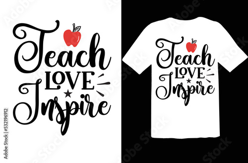 Teach Love Inspire svg design