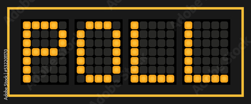 Orange color led banner in word poll on black background