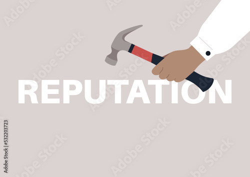 A hand destroying a reputation sign with a hammer