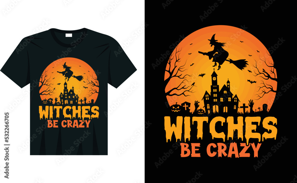Witches Be Crazy Halloween T-Shirt Design Witches Be Crazy Halloween T-Shirt Design