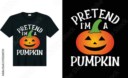 Pretend I'm A Pumpkin Halloween Costume T-Shirt | Pumpkin Vector Design