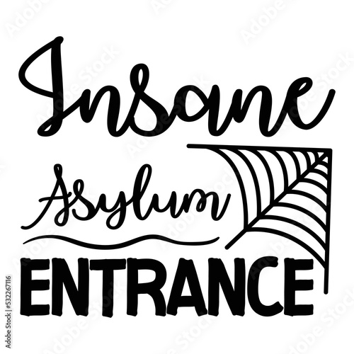 Insane asylum entrance Happy Halloween shirt print template, Pumpkin Fall Witches Halloween Costume shirt design